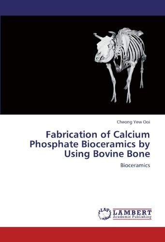 Fabrication of Calcium Phosphate Bioceramics by Using Bovine Bone: Bioceramics