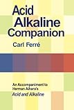 Acid Alkaline Companion: An Accompaniment to Herman Aihara's Acid and Alkaline