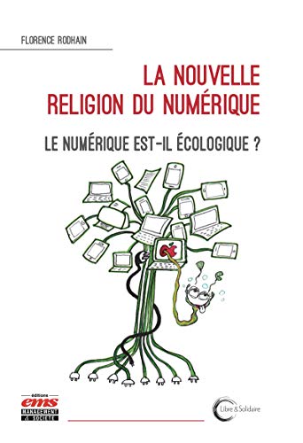 La nouvelle religion du numérique: Le numérique est-il écologique ? (Versus) (French Edition) by Florence Rodhain
