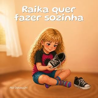 Livro Raika quer fazer sozinha: Aprender leva tempo (Raika no Mundo Real)