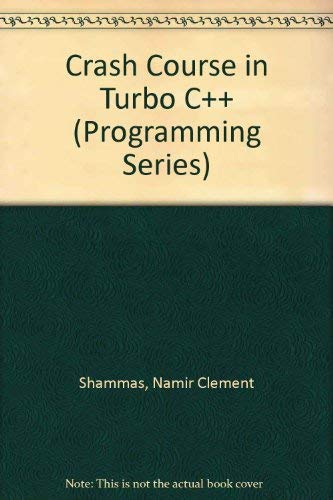Crash Course in Turbo C (Programming Series) by Namir Shammas