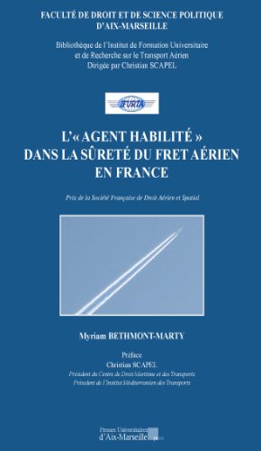 L'Agent habilité dans la sûreté du fret aérien en France by Myriam BETHMONT-MARTY (Paperback)