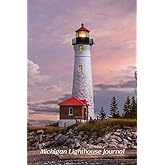 Michigan Lighthouse Journal: Logbook to Record Your Visits to Michigan’s Famous Lights