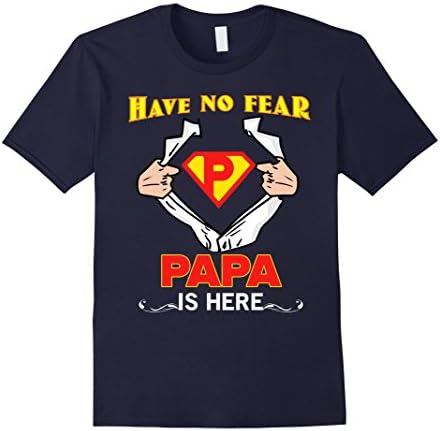 Men's Have No Fear Papa Is Here T shirt - Father Day Tee Shirts Large Navy