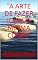 Livro "A ARTE DE FAZER IGUAL A MESMA COISA!"