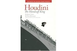 Houdini: The Handcuff King (The Center for Cartoon Studies Graphic N)