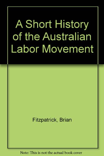 A Short History Of The Australian Labor Movement
