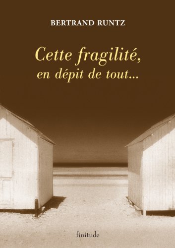 Cette fragilité, en dépit de tout