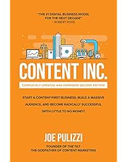 Content Inc., Second Edition: Start a Content-First Business, Build a Massive Audience and Become Radically Successful (With Little to No Money)