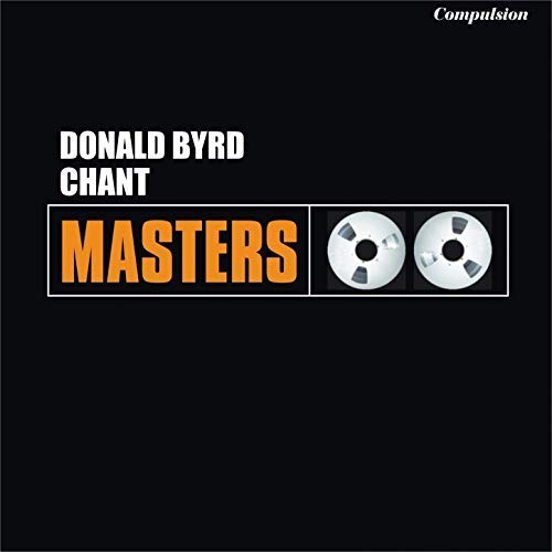 Album Art for Chant [Blue Note Tone Poet Series] by Donald Byrd