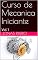 Livro Curso de Mecanica Iniciante: Vol.1