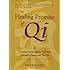 The Healing Promise of Qi: Creating Extraordinary Wellness Through Qigong and Tai Chi