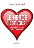 LE HEROS C EST VOUS CREEZ UNE VIE HEUREUSE GRACE A LA FORCE 4G+ (French Edition) by 