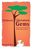 Children's Literature Gems: Choosing and Using Them in Your Library Career (ALA Editions)