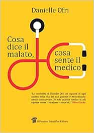 Cosa dice il malato, cosa sente il medico (Fuori collana)