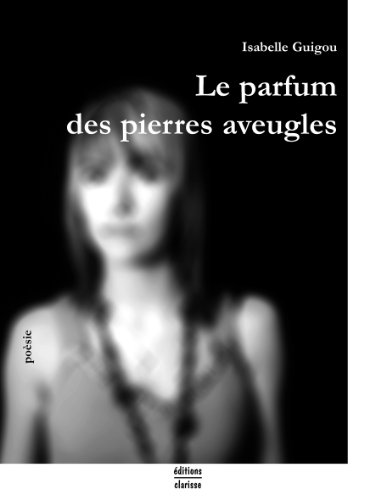 Le  parfum des pierres aveugles