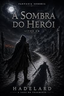 Livro A Sombra do Herói: O Preço Oferecido (A Saga do Framento Livro 1)