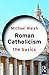 Roman Catholicism: The Basics