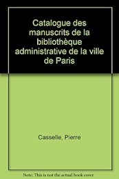 Catalogue des manuscrits de la Bibliothèque administrative de la Ville de Paris