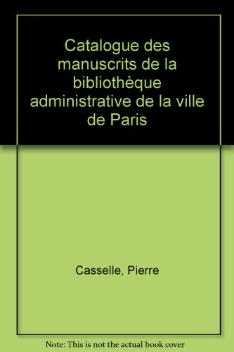 Catalogue des manuscrits de la Bibliothèque administrative de la Ville de Paris