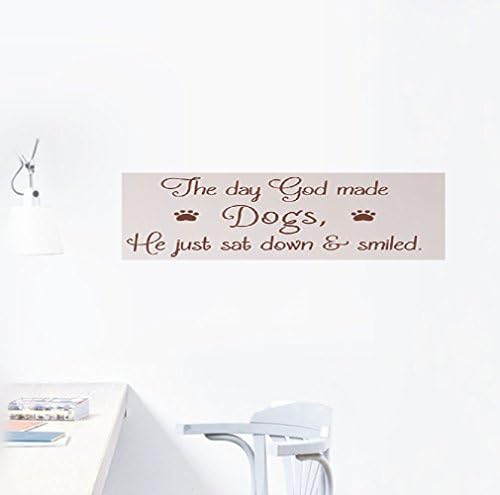 24x12 The Day God Made Dogs He Just Sat Down and Smiled Funny Pet Lover Wall Decal Sticker Art Mural Home Decor Quote for Bedroom Living Room