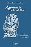 Apprendre le latin médiéval : Manuel pour grands commençants by 