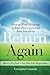 Return Again: How to Find Meaning in Your Past Lives and Your Interlives by Georgina Cannon