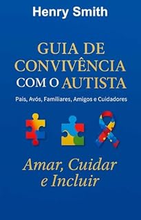 Livro Guia de Convivência com o Autismo, Amar, Cuidar e Incluir