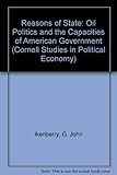 Image de Reasons of State: Oil Politics and the Capacities of American Government (Cornell Studies in Political Economy)
