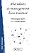 Abécédaire du management bien-traitant (Savoir communiquer) (French Edition) by