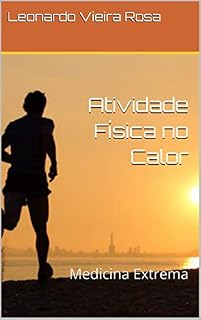 Livro Atividade Física no Calor: Medicina Extrema