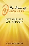 The Power of Oneness - New Edition: Live the Life You Choose by Sandra Brossman