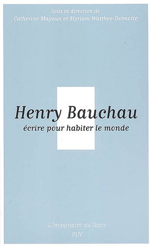 Henry Bauchau, écrire pour habiter le monde