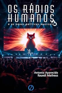 Livro Os Rádios Humanos 3: e as novas políticas musicais