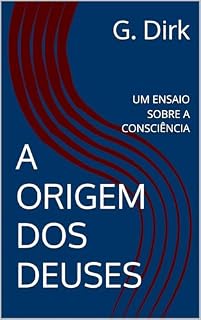 Livro A ORIGEM DOS DEUSES: UM ENSAIO SOBRE A CONSCIÊNCIA