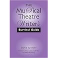 The Musical Theatre Writer's Survival Guide