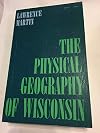 The Physical Geography of Wisconsin by Lawrence Martin (1965-05-15)
