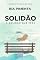 Livro A Solidão que Fere – Solidão e Isolamento (Coletânea "As Dores da Alma" Livro 4)
