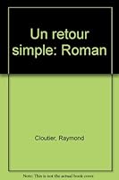 Un Retour Simple: Roman 2894850743 Book Cover