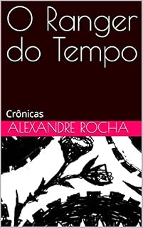 Livro O Ranger do Tempo: Crônicas