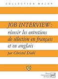 Job interview : réussir les entretiens de sélection en français et en anglais (Major) (French Edition) by Christel Diehl