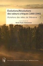 Évolutions-révolutions des valeurs critiques, 1860-1940
