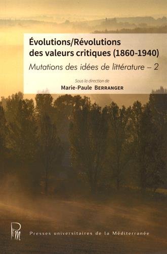 Évolutions-révolutions des valeurs critiques, 1860-1940