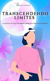 Livro TRANSCENDENDO LIMITES: A JORNADA DE LUNA, UMA MENINA TRANS EM BUSCA DE SUA VERDADE