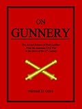 On Gunnery: The Art and Science of Field Artillery from the American Civil War to the Dawn of the 21st Century