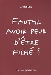 Faut-il avoir peur d'être fiché ?
