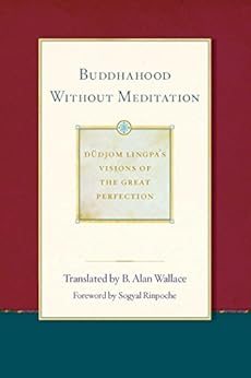 Buddhahood without Meditation (Dudjom Lingpa's Visions of the Great Per Book 2) by [Lingpa, Dudjom, Sera Khandro]
