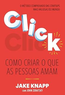 Livro Click: Como criar o que as pessoas amam – O método comprovado das maiores startups do mundo
