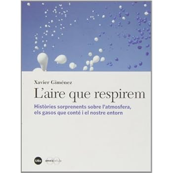 Aire que respirem,L'. Històries sorprenents sobre l'atmosfera, els gasos que con (Catàlisi) Aire que respirem,L'. Històries sorprenents sobre l'atmosfera, els gasos que con (Catàlisi)