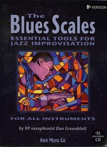 The Blues Scales: Essential Tools for Jazz Improvising Bb version